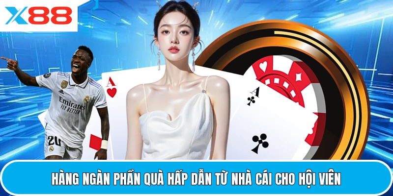 Hàng ngàn phần quà hấp dẫn từ nhà cái cho hội viên